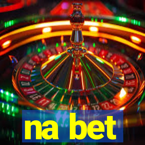 na bet